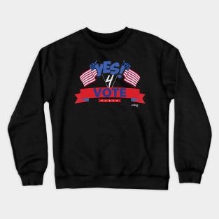 Say YES - Vote Like Your WiFi Depends on It Crewneck Sweatshirt